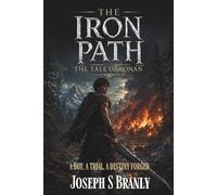 The Iron Path: The Tale of Ronan (The Age of Ash)
