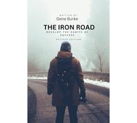 THE IRON ROAD: Develop the Habits of Success: 1 (IRON HABITS MASTERY)