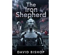The Iron Shepherd: A Prophetic Thriller (Beneath the Mark)