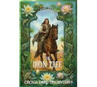 The Iron Tree: 1 (Crowthistle Chronicles)