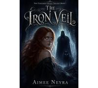 The Iron Veil: 1 (The Unmasked Queen)