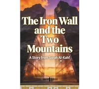 The Iron Wall and the two mountains: A coloring and story book for muslim children