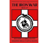 The Iron War: 2E11-17 (The Aerbon Saga)