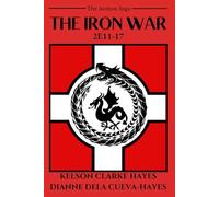 The Iron War: 2E11-17 (The Aerbon Saga)