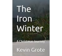 The Iron Winter: A Christmas Journey