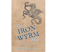 The Iron Wyrm Affair: 1 (The Bannon & Clare Affairs)