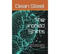 The Ironed Shirts: From Ashes to Steel: An engineer’s guide to rebuilding after toxic betrayal
