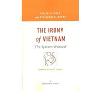 The Irony of Vietnam: The System Worked (A Brookings Classic)