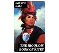 The Iroquois Book Of Rites (ebook)