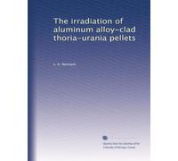 The irradiation of aluminum alloy-clad thoria-urania pellets