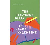 THE IRRATIONAL DIARY OF CLARA VALENTINE: 1
