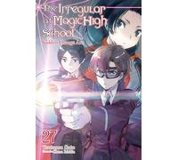 The Irregular at Magic High School, Vol. 27 (light novel): Sudden Change Arc