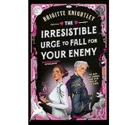 The Irresistible Urge To Fall For Your Enemy