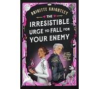 The Irresistible Urge To Fall For Your Enemy