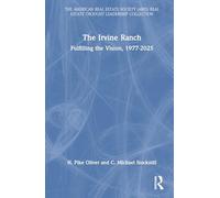 The Irvine Ranch: Fulfilling the Vision, 1977-2025 (American Real Estate Society Book Series)