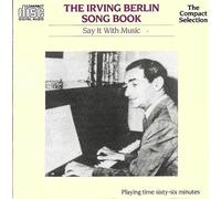 The Irving Berlin Songbook. Say it with Music. CD