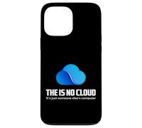 The Is No Cloud It's Just Someone Else'S Computer Graphic Carcasa para iPhone 13 Pro MAX