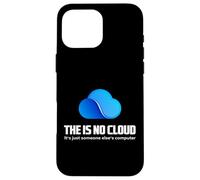 The Is No Cloud It's Just Someone Else'S Computer Graphic Carcasa para iPhone 16 Pro MAX