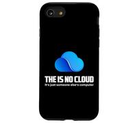 The Is No Cloud It's Just Someone Else'S Computer Graphic Carcasa para iPhone SE (2020) / 7/8