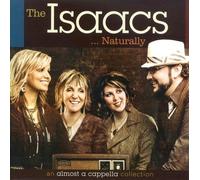 The Isaacs Naturally: An Almost A Cappella Collection by The Isaacs (2009) Audio CD