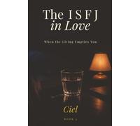 The ISFJ in Love: When the Giving Empties You (The Cognitive Map of Love)