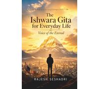 The Ishwara Gita for Everyday Life: Voice of the Eternal