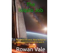 The Isiqalo Job: He ruined life once. Now he has to trust someone enough to save it. (Luminous Genesis)