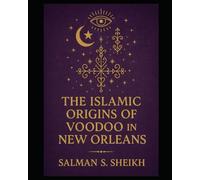 The Islamic Origins Of Voodoo In New Orleans