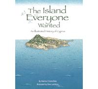 The Island Everyone Wanted: An illustrated history of Cyprus