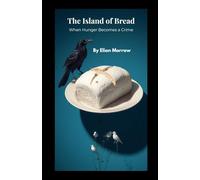 The Island of Bread: When Hunger Becomes a Crime