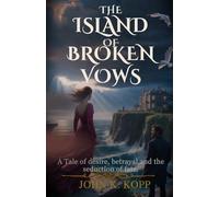 The Island of Broken Vows: A Tale of Desire, Betrayal, and the Seduction of Fate