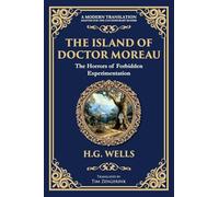 The Island of Doctor Moreau: A Science Fiction Horror Classic - Genetic Experiments and Moral Chaos: 294 (Library of Alexandria)
