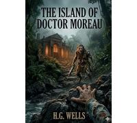 The island of doctor moreau: By h g wells