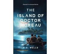 The Island of Doctor Moreau: Curator's Illustrated Edition