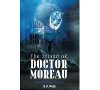 The Island of Doctor Moreau: Large Print, Unabridged with Original Text by the Father of Science Fiction, HG Wells