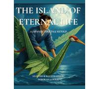 THE ISLAND OF ETERNAL LIFE: A Japanese Folktale Retold