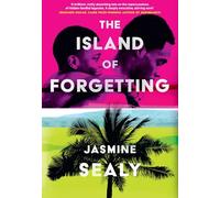 The Island of Forgetting: The unforgettable, moving literary debut inspired by Greek mythology that will transport you to Barbados