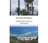 The Island of Goddesses. Mythologies, Folklores, and Historical Tales of Jeju Island.