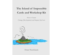 The Island of Impossible Cards and Workshop Kit: Or How to Use the Book and the Cards Gracefully