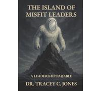 The Island of Misfit Leaders: A Leadership Parable