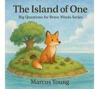 The Island of One: Big Questions For Brave Minds Series