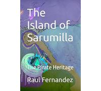 The Island of Sarumilla: The Pirate Heritage
