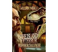 The Island of Terror: 1 (Professor Challenger)