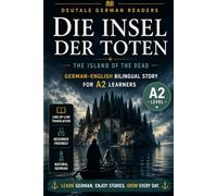 The Island of the Dead : Easy German Mystery for A2 Learners: A Bilingual German-English Tale of Suspense - Learn German Through an Atmospheric Story ... Bilingual Stories - A2 | DeuTale)