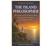 The Island Philosopher: Ibn Tufayl and the Forgotten Book That Quietly Gave Birth to the Modern World
