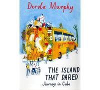 The Island that Dared: Journeys in Cuba [Idioma Inglés]