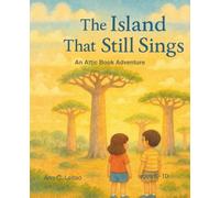 The Island That Still Sings: An Attic Book Adventure (Marlo and the Attic Book)