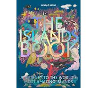 The Islands Book: a journey to the world's most amazing islands (Lonely Planet)