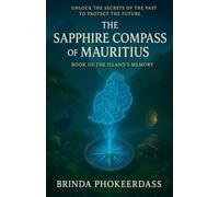The Island's Memory: 3 (The Sapphire Compass of Mauritius)