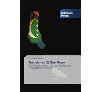 The Islands Of The Moon: Synchronicity: Carl G. Jung and Therapies Of The Islands Of The Moon